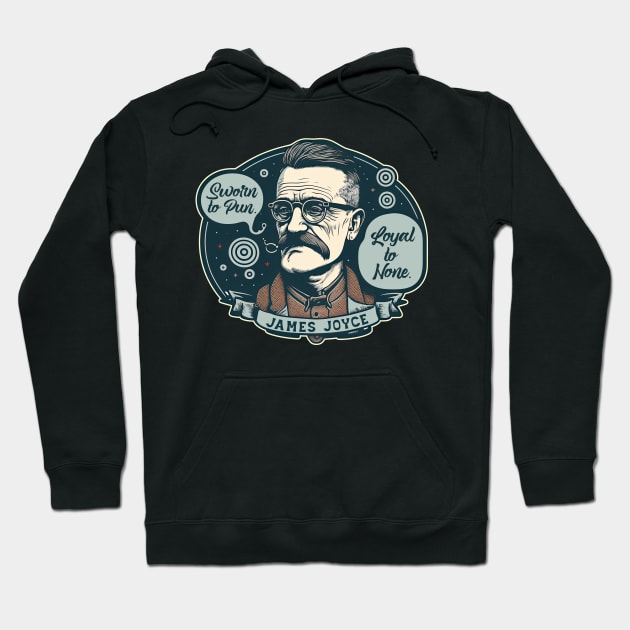 James Joyce - Sworn to Pun, Loyal to None Hoodie by DanielLiamGill